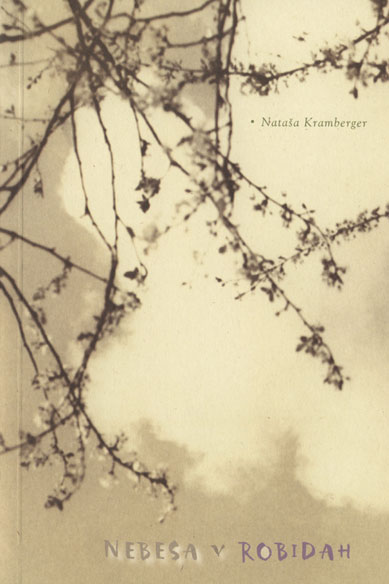 naslovnica knjige Nebesa v robidah Nataše Kramberger. literarna knjiga o migracijah in identiteti
