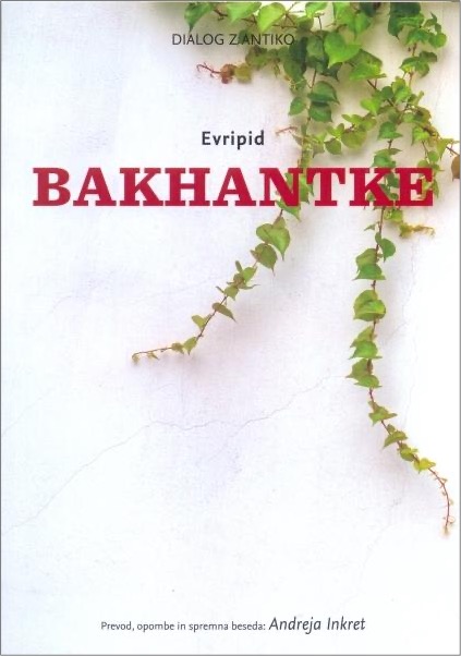 Naslovnica knjige Bakhantke grškega dramatika Evripida v slovenskem prevodu Jere Ivanc.