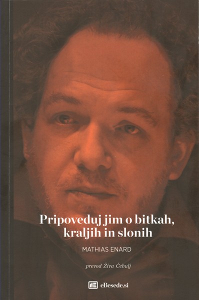 Naslovnica romana Pripoveduj jim o bitkah, kraljih in slonih. zgodovinski roman Mathiasa Énarda o Michelangelu v Carigradu