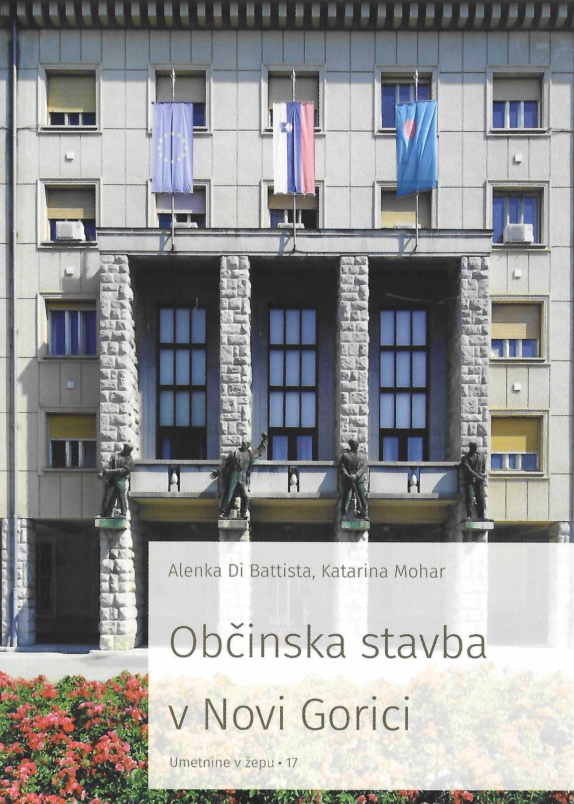 naslovnica knjige Občinska stavba v Novi Gorici iz zbirke Umetnine v žepu. vodnik po arhitekturi in zgodovini novogoriške občinske palače