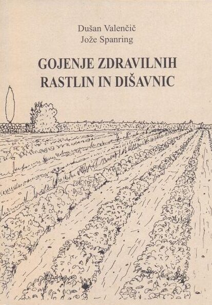 naslovnica knjige Gojenje zdravilnih rastlin in dišavnic. strokovna knjiga o zeliščarstvu in vrtnarstvu