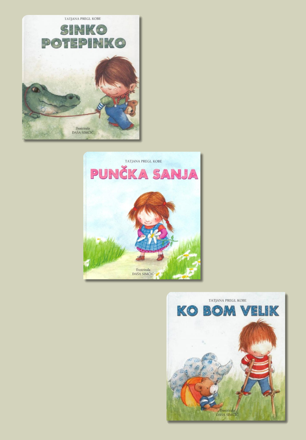 Naslovnice slikanic Ko bom velik, Sinko potepinko in Punčka sanja avtoric Tatjane Pregl Kobe in Daše Simčič. V kompletu po ceni 9 EUR.