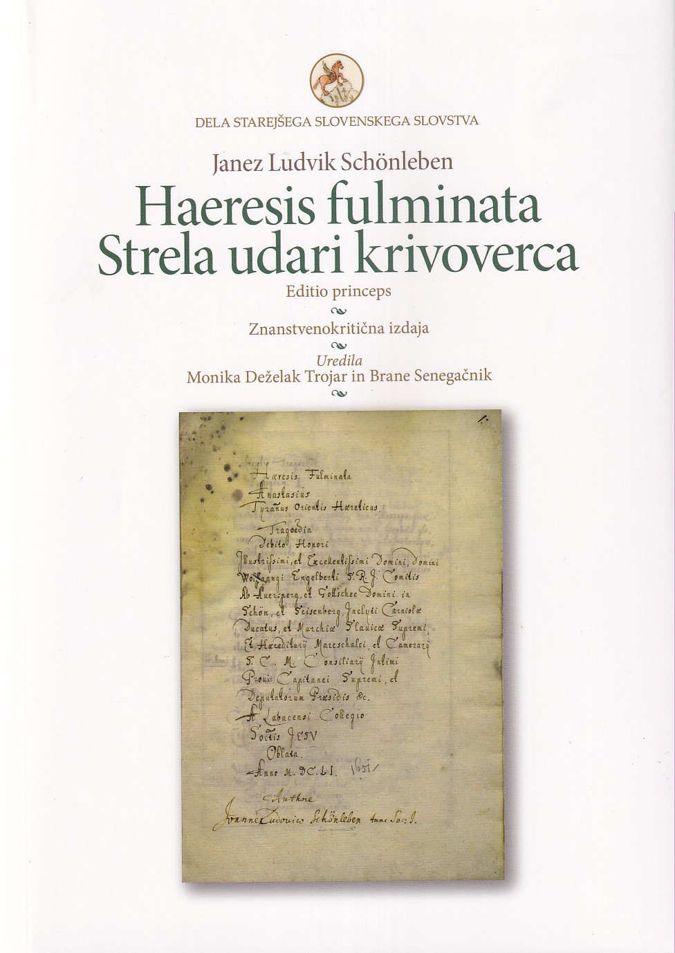 Haeresis fulminata = Strela udari krivoverca (editio princeps = znanstvenokritična izdaja)