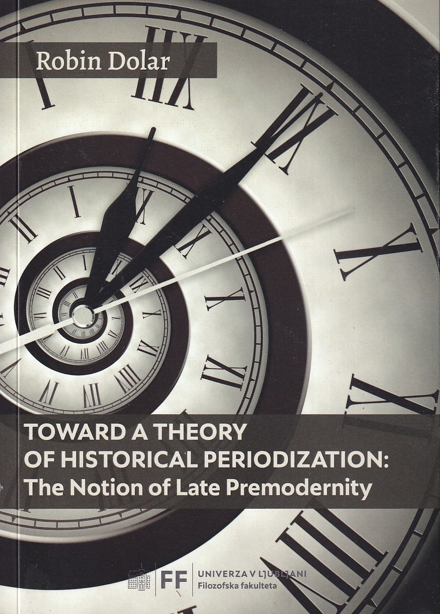 Naslovnica knjige Toward a Theory of Historical Periodization: The Notion of Late Premodernity