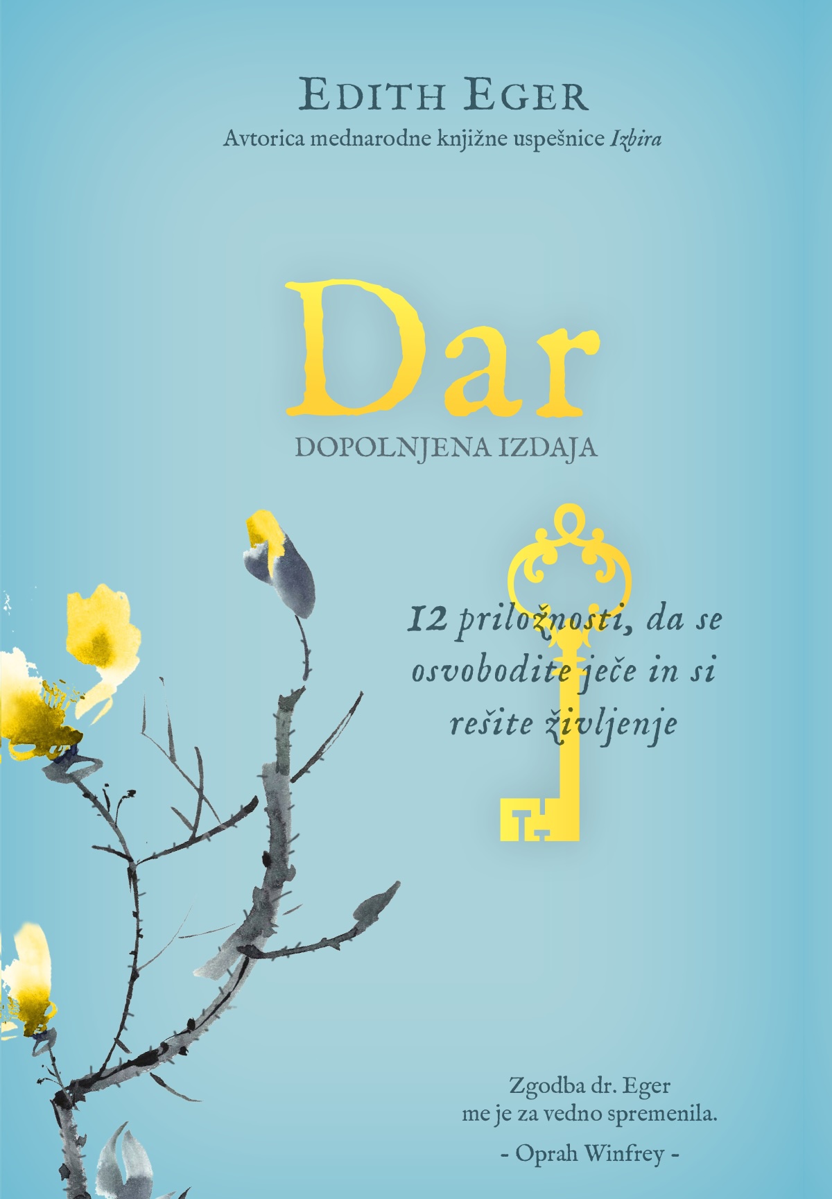 Naslovnica knjige Dar. 12 priložnosti, da se osvobodite ječe in si rešite življenje Edith Eger. Knjiga o premagovanju travme in iskanju notranje svobode.