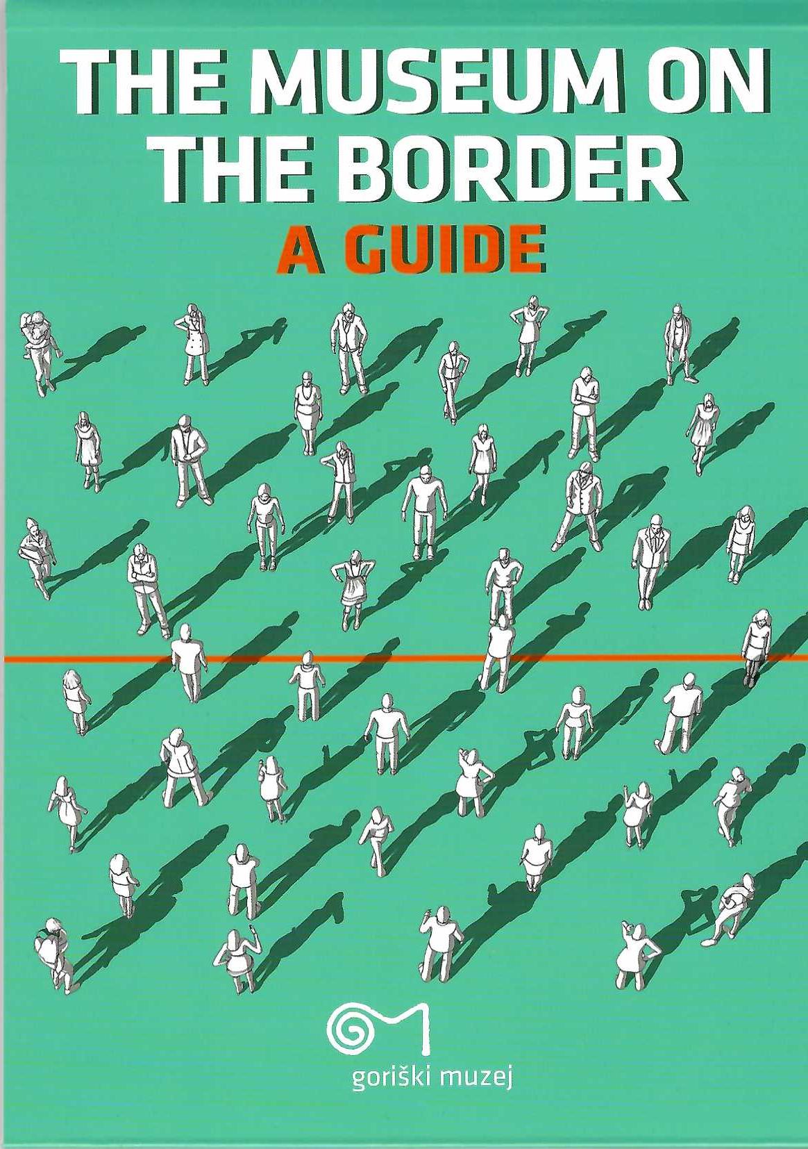 cover of the guide Museum on the Border about the history of the Slovenia–Italy border