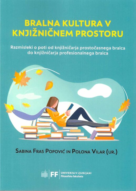 naslovnica knjige Bralna kultura v knjižničnem prostoru. znanstvena monografija o branju in knjižnicah