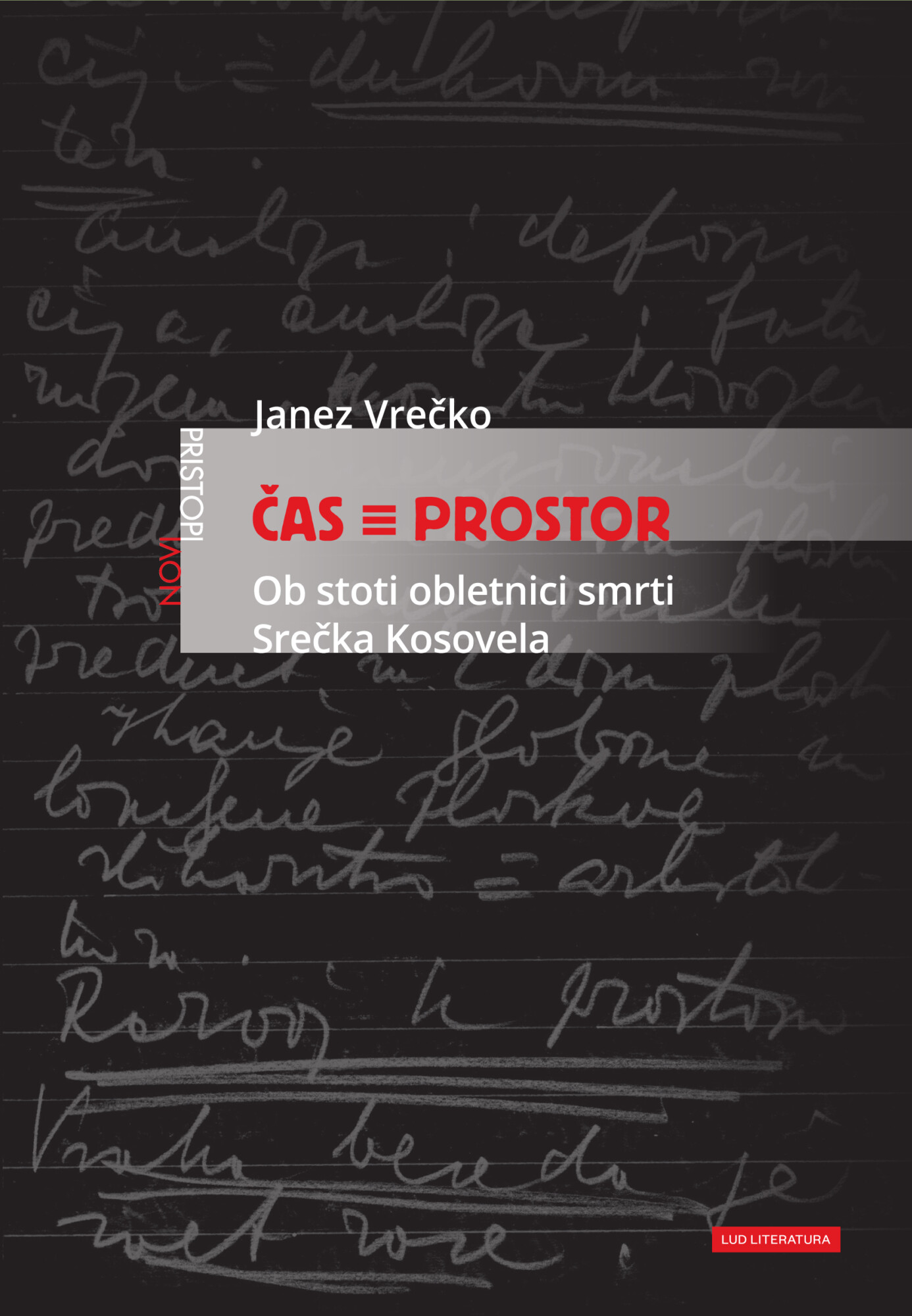 Naslovnica knjige ČAS ≡ PROSTOR Janeza Vrečka. Knjiga o Srečku Kosovelu in avantgardi