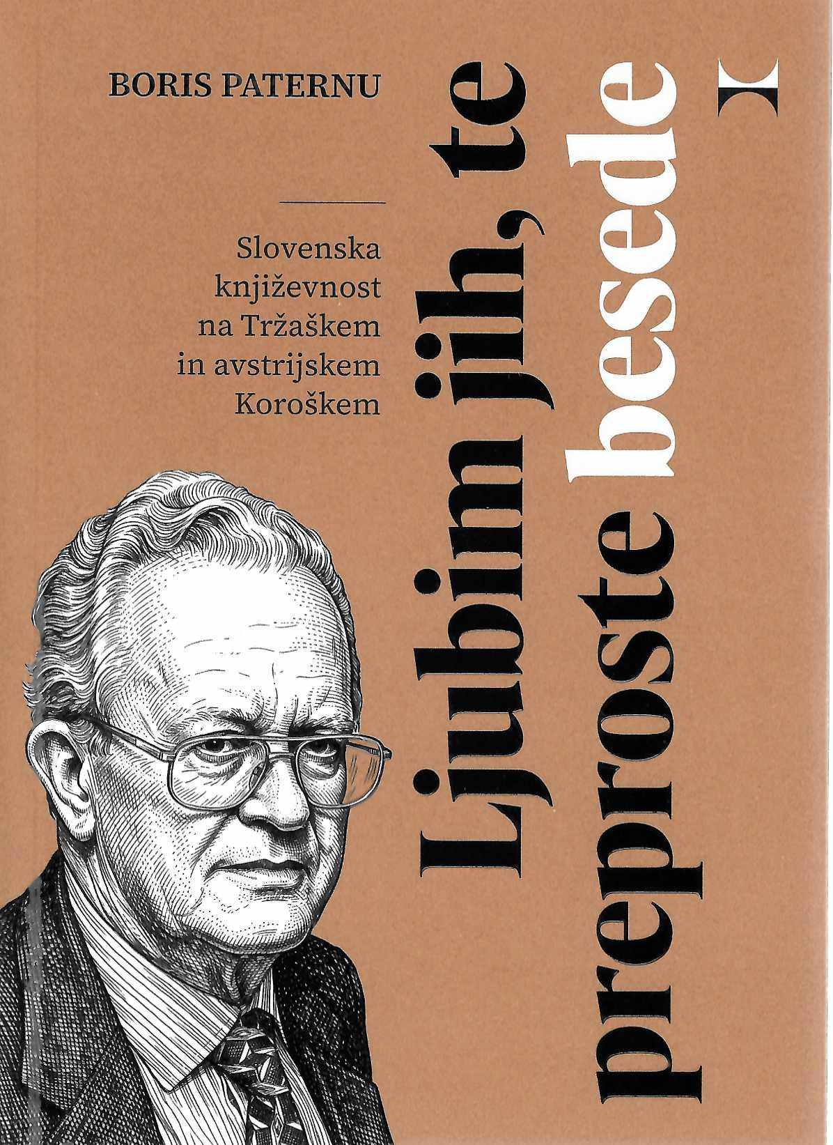 naslovnica knjige Ljubim jih, te preproste besede Borisa Paternuja. literarnozgodovinska študija o slovenski književnosti na Tržaškem in avstrijskem Koroškem