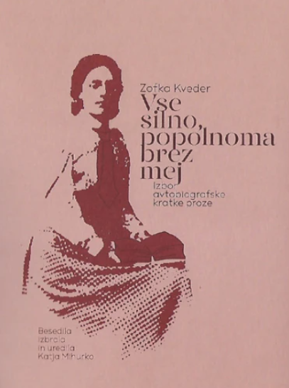 naslovnica knjige Vse silno, popolnoma brez mej. pisma Zofke Kveder