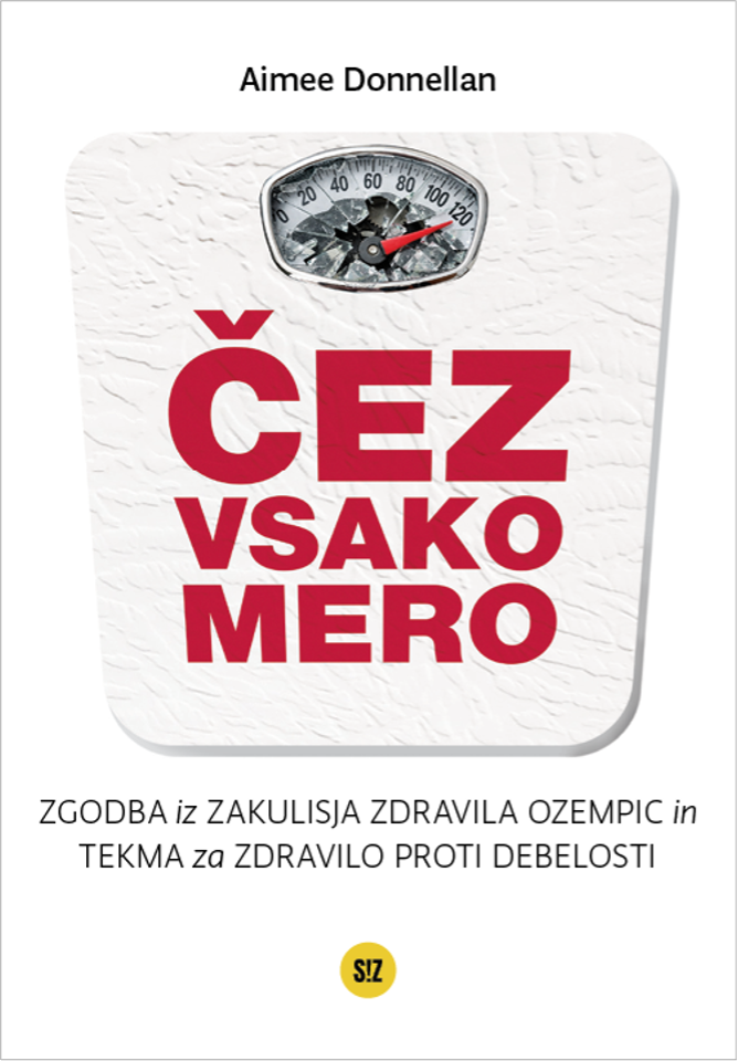 naslovnica knjige Čez vsako mero Aimee Donnellan. knjiga o Ozempicu, semaglutidu in revoluciji zdravil GLP-1