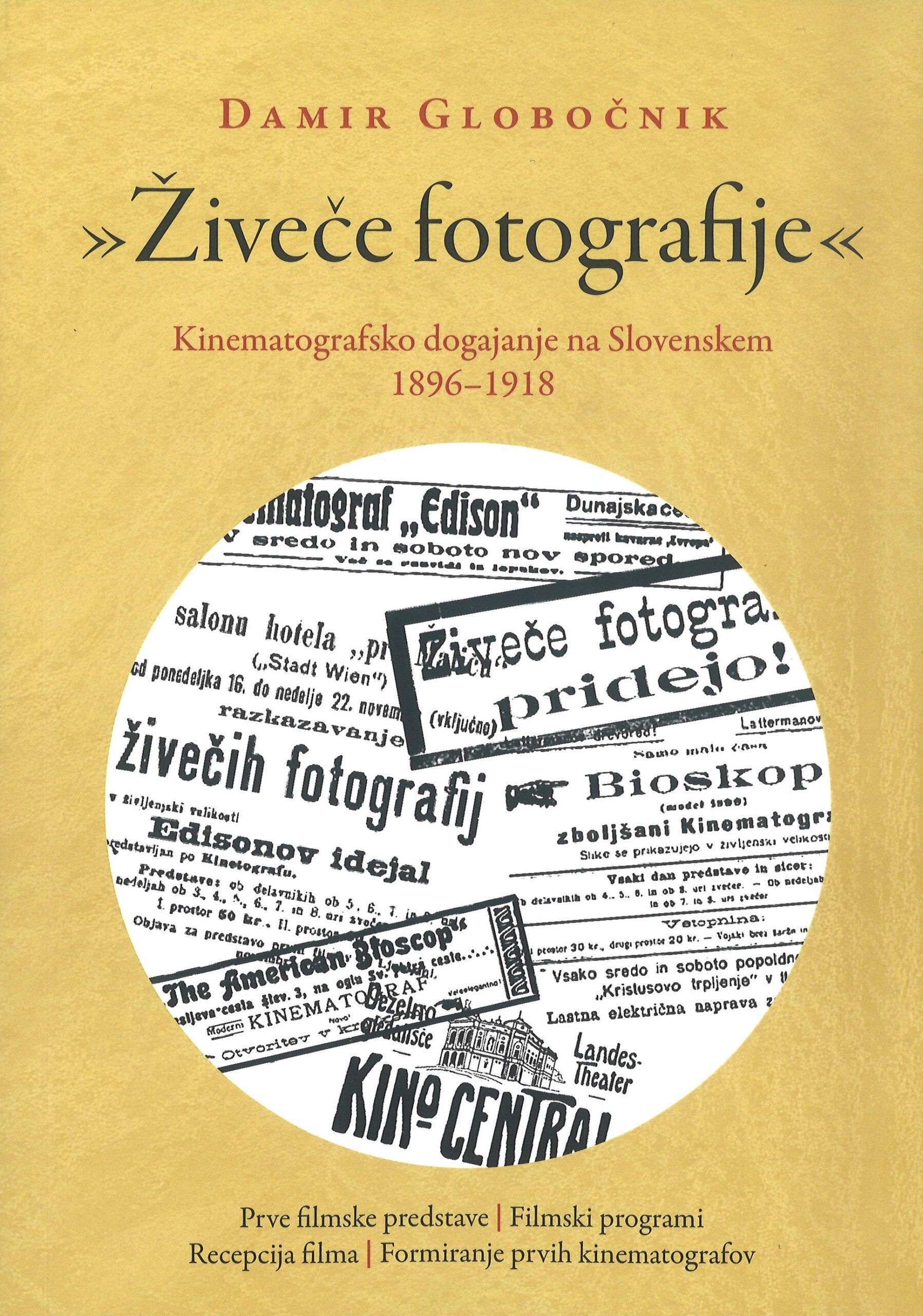 naslovnica knjige Živeče fotografije. knjiga o začetkih filma na Slovenskem. zgodovina kinematografije med letoma 1896 in 1918