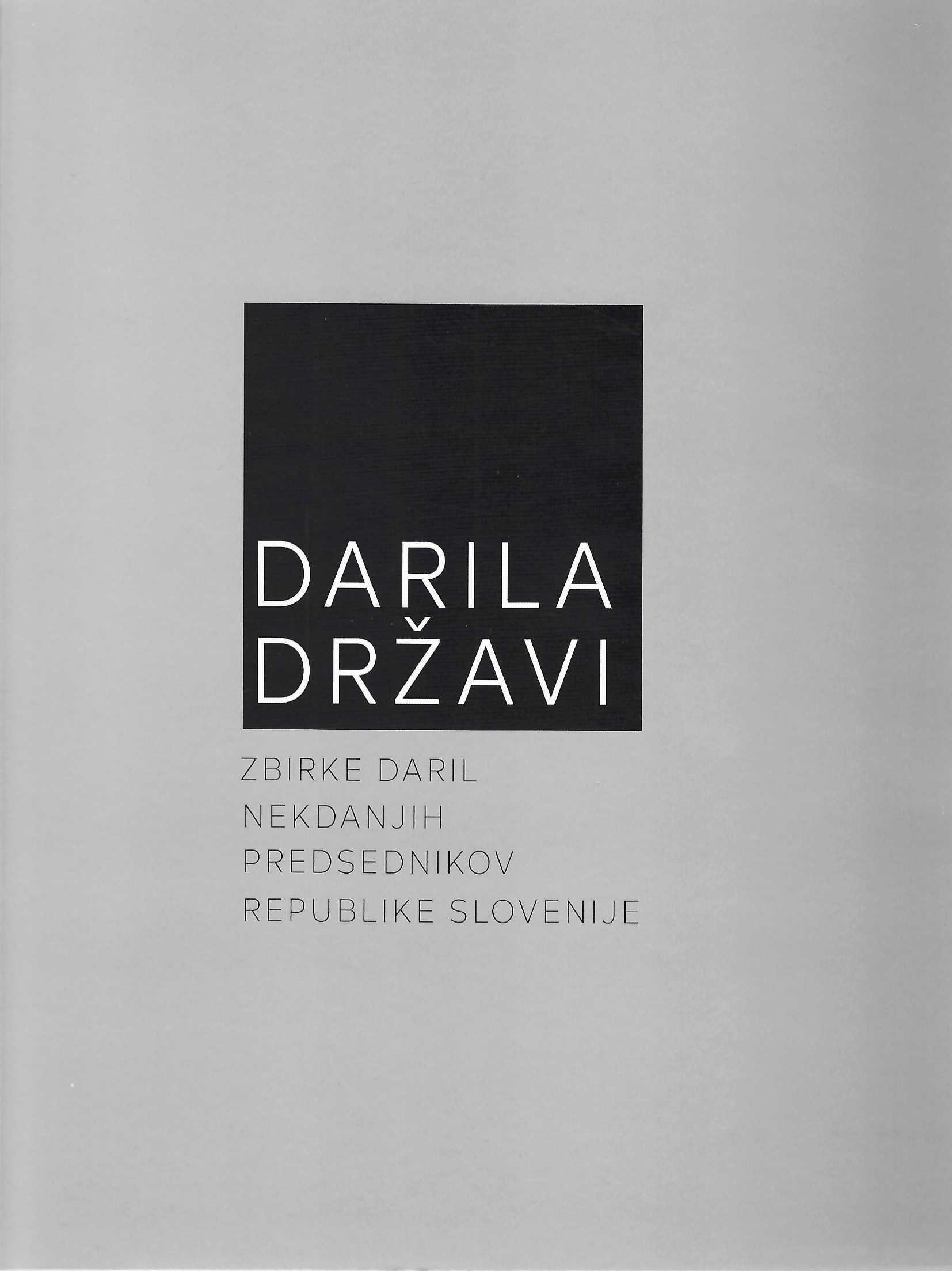 naslovnica razstavnega kataloga Darila državi. katalog o protokolarnih darilih slovenskih predsednikov republike
