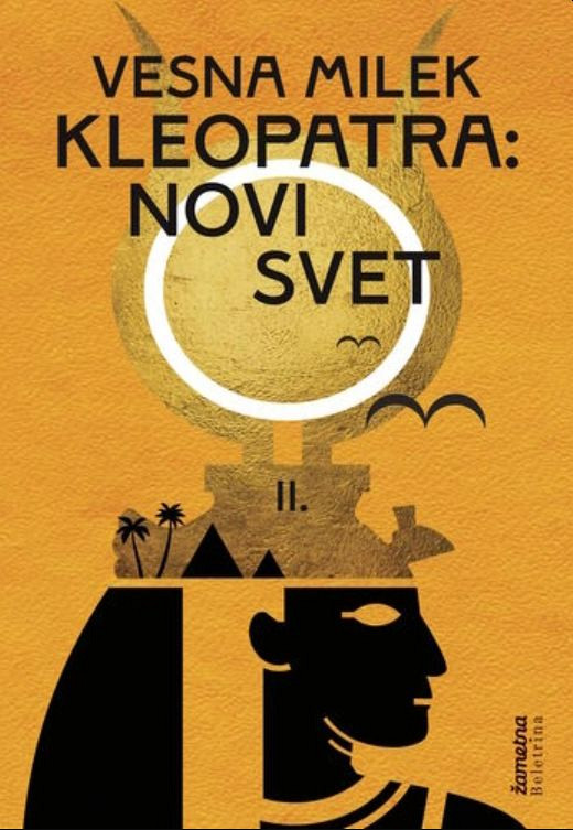 Naslovnica romana Kleopatra: Novi svet. drugi del zgodovinskega romana Vesne Milek