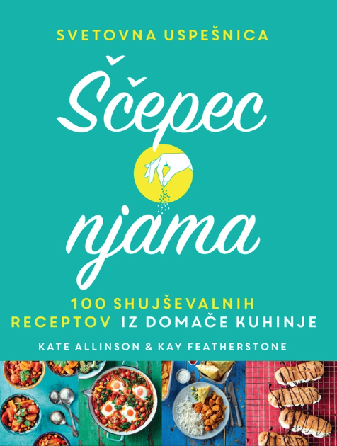 naslovnica kuharice Ščepec njama. slovenski prevod uspešnice Pinch of Nom. zdrava kuharica Kate Allinson in Kay Featherstone