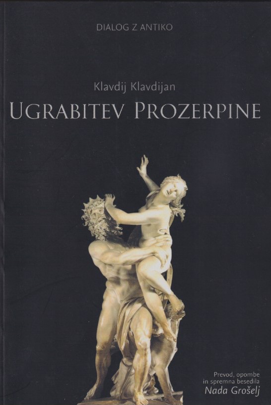 Naslovnica knjige Ugrabitev Prozerpine Klavdija Klavdijana v prevodu Nade Grošelj iz zbirke Dialog z antiko.