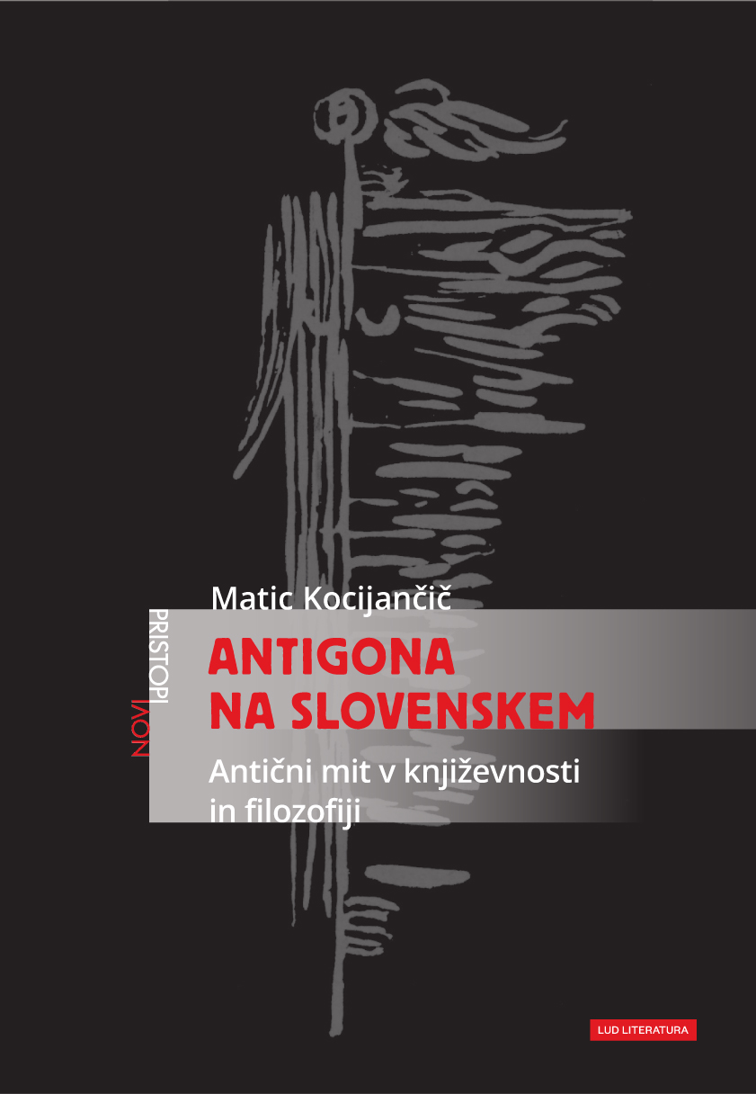 Naslovnica knjige Antigona na Slovenskem avtorja Matica Kocijančiča.