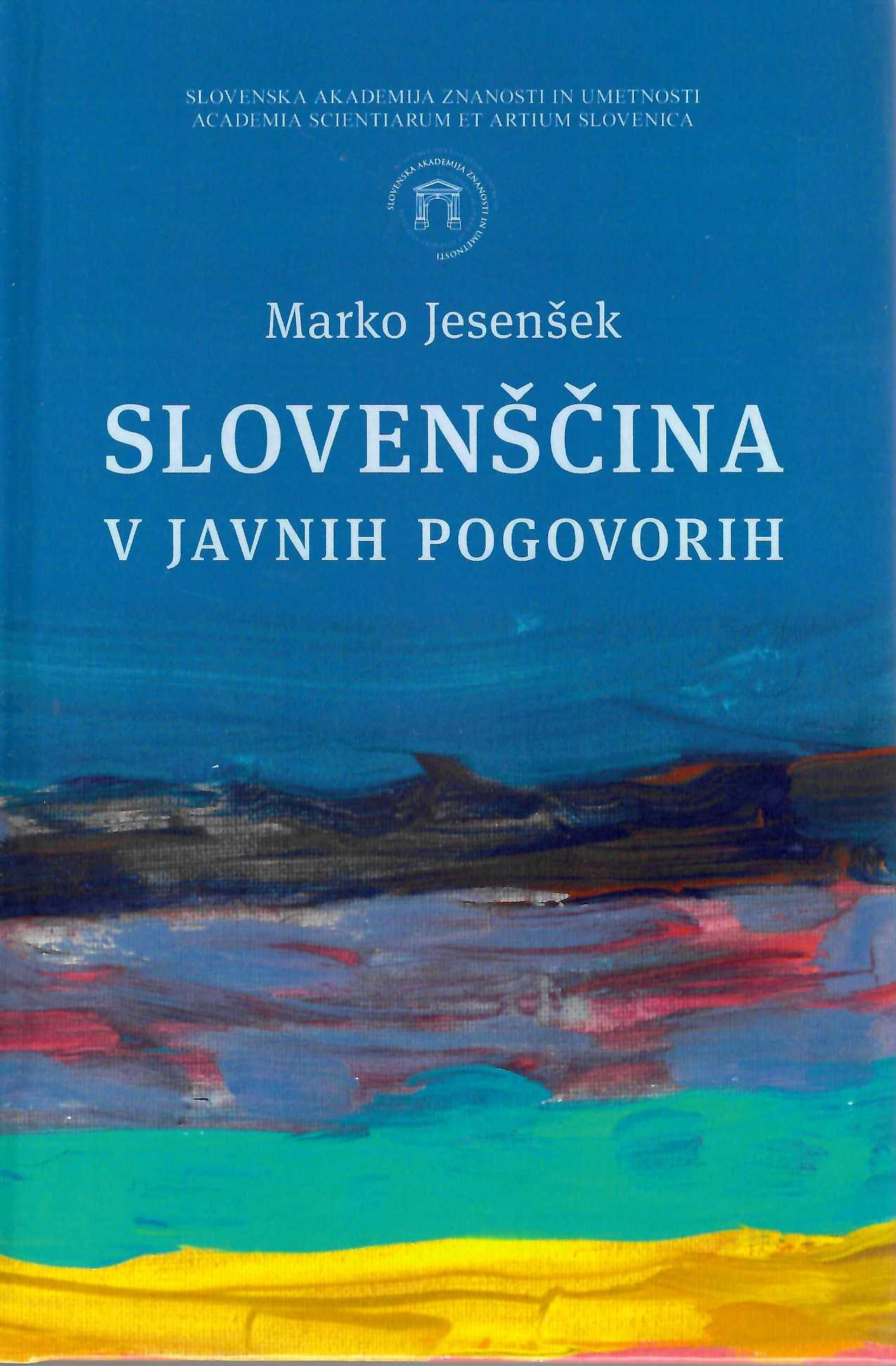 Naslovnica knjige Slovenščina v javnih pogovorih jezikoslovca Marka Jesenška.
