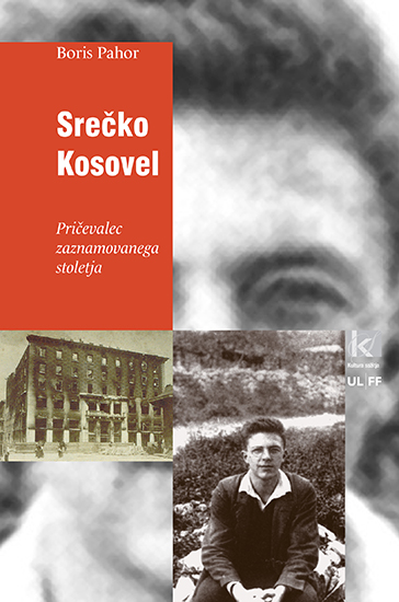 Naslovnica knjige Srečko Kosovel, Pričevalec zaznamovanega stoletja – monografija Borisa Pahorja