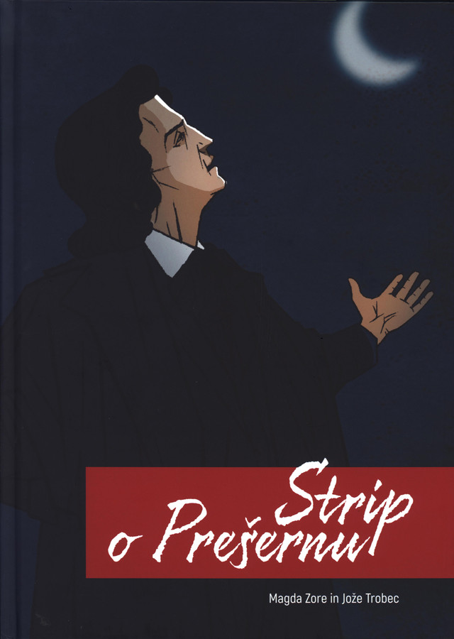 Strip o Prešernu – Jože Trobec in Magda Zore, biografski strip o Francetu Prešernu