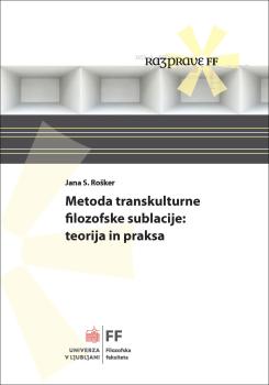 Naslovnica knjige Metoda transkulturne filozofske sublacije: teorija in praksa avtorice Jane S. Rošker.