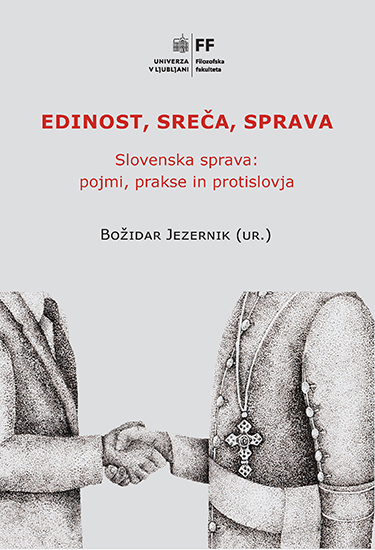 Edinost, sreča, sprava – znanstveni zbornik o slovenski spravi, urednik Božidar Jezernik