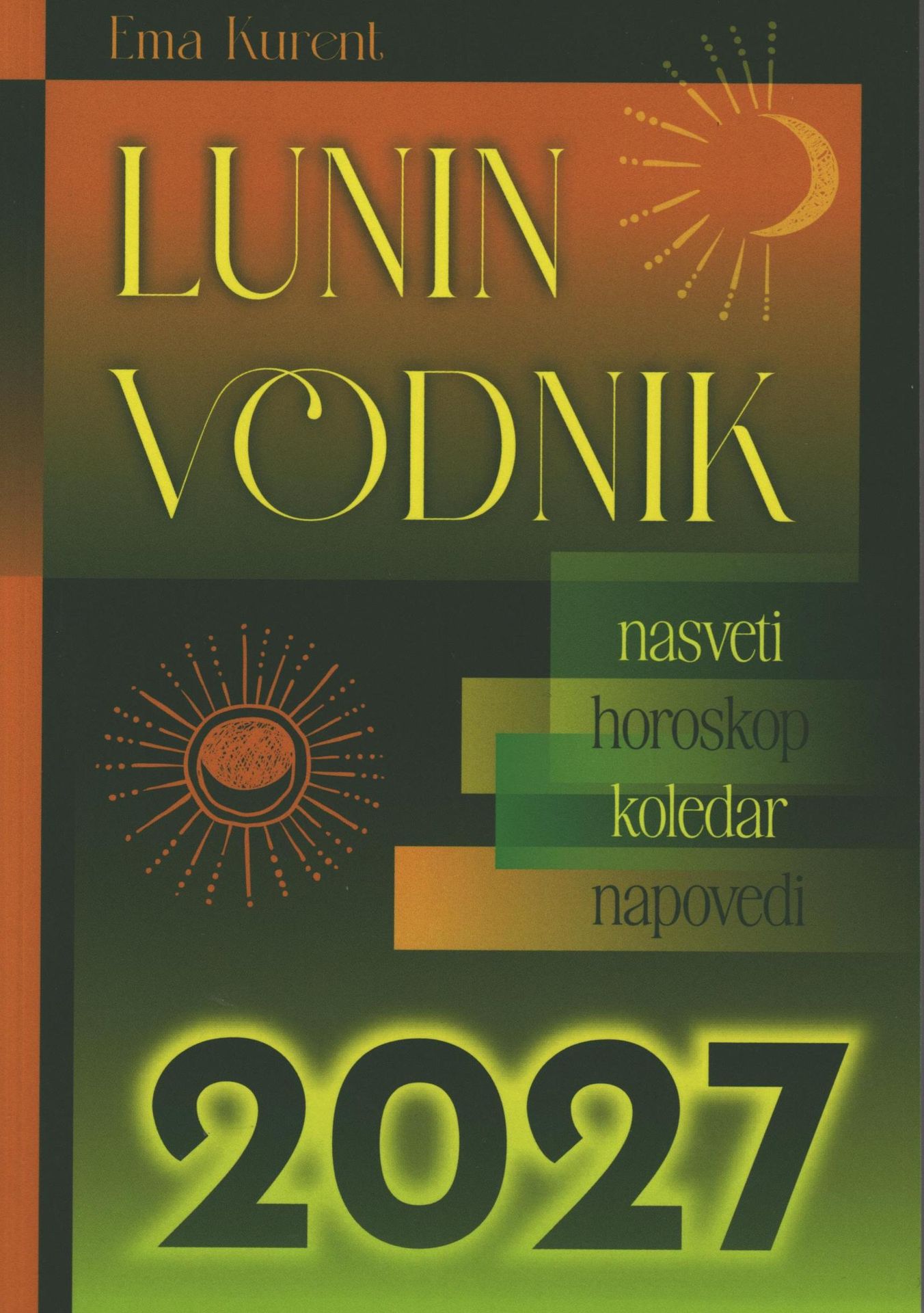 Naslovnica Luninega vodnika 2027 astrologinje Eme Kurent, priročnika z luninim koledarjem, horoskopom in astrološkimi nasveti za leto 2027.