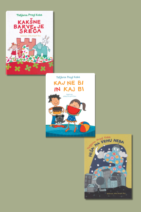 Slikanice Kaj ne bi in kaj bi, Kakšne barve je sreča, Hiša na vrhu neba v kompletu. Napisala jih je Tatjana Pregl Kobe, ilustrirala Urška Stropnik Šonc