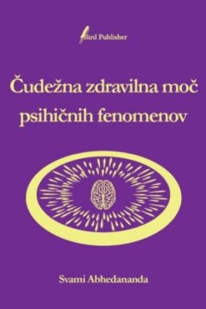 Cudezna_zdravilna_moc_psih_fenomenov_Abhedananda