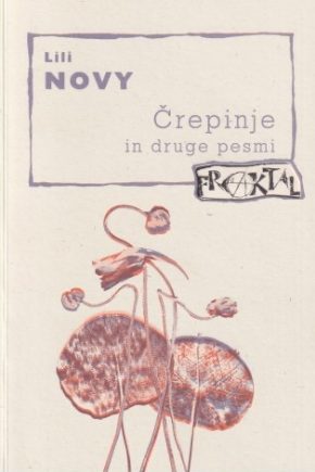 Naslovnica knjige Črepinje in druge pesmi Lili Novy. dvojezična zbirka poezije Lili Novy