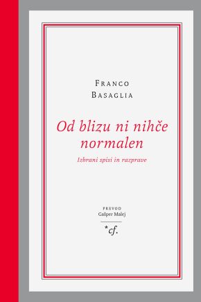 naslovnica knjige Od blizu ni nihče normalen. izbrani spisi Franca Basaglie
