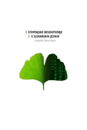 Naslovnica knjige Stopenjsko besedotvorje v slovanskih jezikih. jezikoslovna knjiga o tvorbi besed in morfologiji