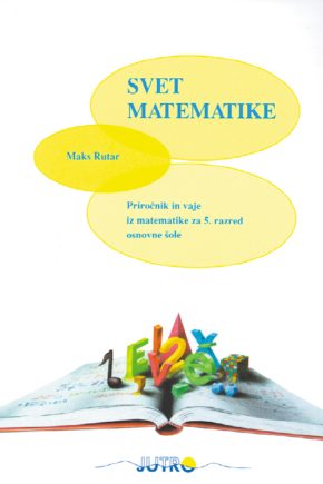 Naslovnica priročnika Svet matematike 5 – priročnik in vaje iz matematike za 5. razred