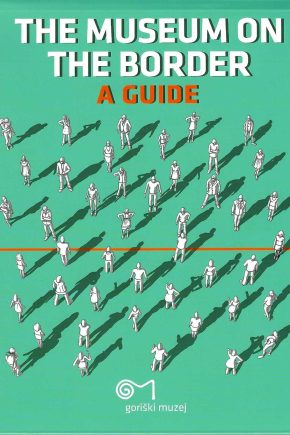 cover of the guide Museum on the Border about the history of the Slovenia–Italy border