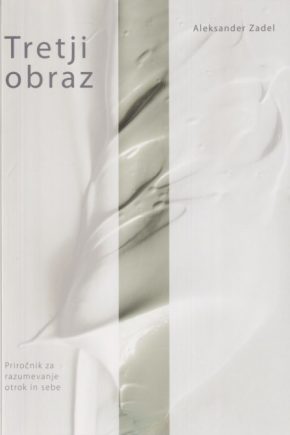 naslovnica knjige Tretji obraz. priročnik za razumevanje otrok
