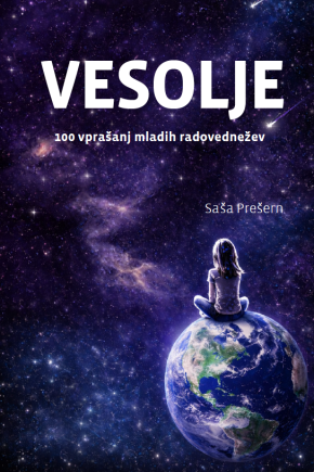 Naslovnica knjige Vesolje: 100 vprašanj mladih radovednežev Saše Prešerna. otroška knjiga o vesolju in astronomiji