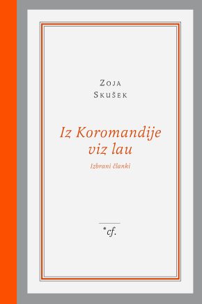 Naslovnica knjige Iz Koromandije viz lau Zoje Skušek. zbirka esejev o družbi in kulturi