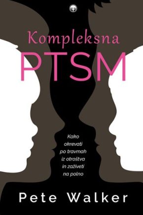 naslovnica knjige Kompleksna posttravmatska stresna motnja. knjiga o travmi in okrevanju