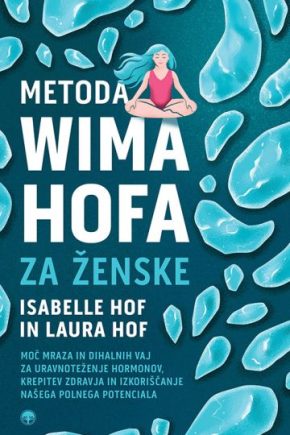 naslovnica knjige Metoda Wima Hofa za ženske. Knjiga o dihanju, mrazu in zdravju žensk