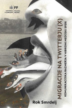 naslovnica knjige Migracije na Twitterju (X) Roka Smrdelja. znanstvena knjiga o migracijah in družbenih medijih