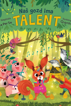 Naslovnica slikanice Naš gozd ima talent. otroška knjiga o živalih in glasbenem nastopu