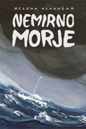 Naslovnica knjige Nemirno morje Helene Klakočar. grafični roman o vojni in begunstvu